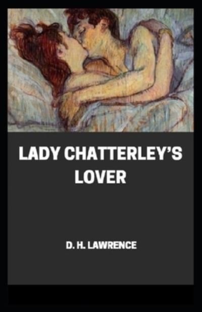 Cover for D H Lawrence · Lady Chatterley's Lover Annotated (Paperback Bog) (2021)