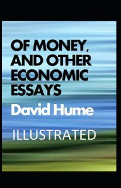 Cover for David Hume · Of Money, and Other Economic Essays Illustrated (Pocketbok) (2021)