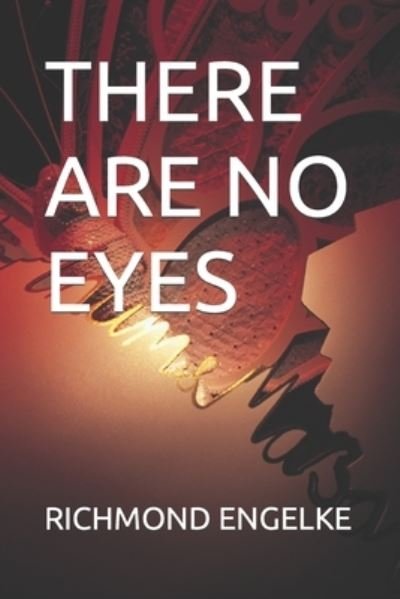 Cover for Richmond B Engelke · There Are No Eyes (Paperback Bog) (2021)
