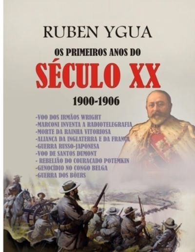 Cover for Ruben Ygua · OS Primeiros Anos Do Seculo XX (Paperback Bog) (2021)