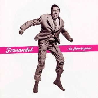 Cover for Fernandel · Le Flamboyant (CD) (2006)