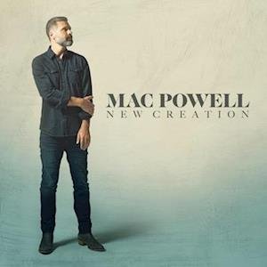 Cover for Mac Powell · New Creation (LP) (2022)