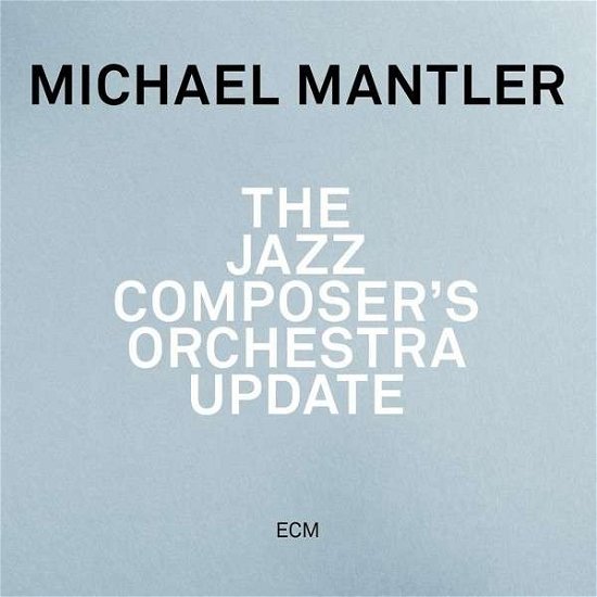 Cover for Michael Mantler · Jazz Composer's Orchestra Update (CD) (2014)