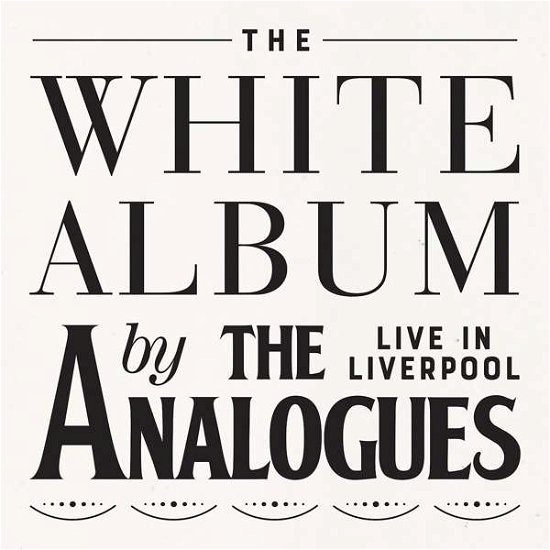 White Album -Live In Liverpool - Analogues - Musiikki - UNIVERSAL - 0602567876892 - torstai 13. joulukuuta 2018