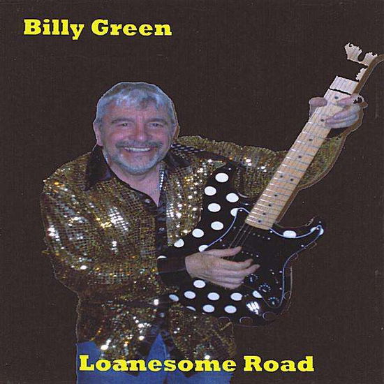 Cover for Billy Green · Loanesome Road (CD) (2008)