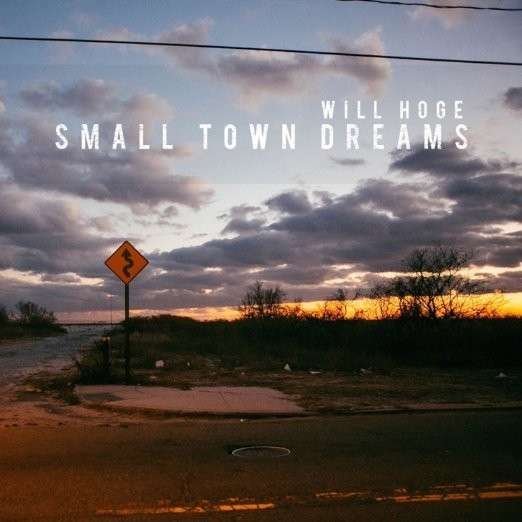 Cover for Will Hoge · Small Town Dreams (CD) [Digipak] (2015)