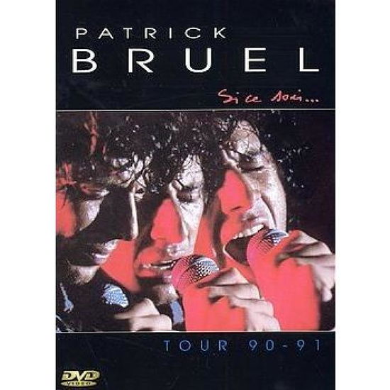 Si Ce Soir... Tour 90-91 - Patrick Bruel - Movies - RCA RECORDS LABEL - 0743219638892 - October 14, 2002