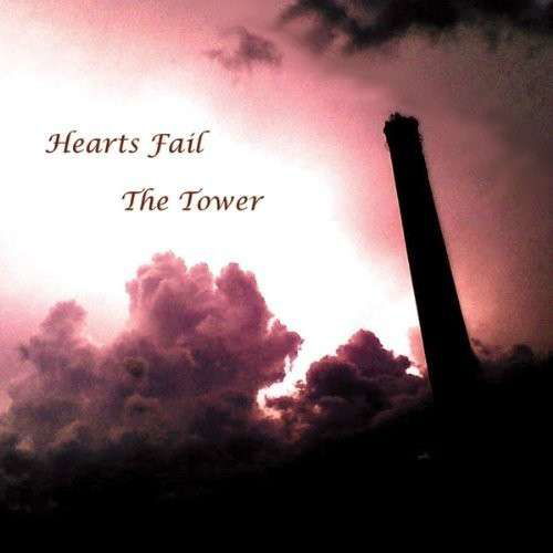 Cover for Hearts Fail · The Tower (CD) (2013)