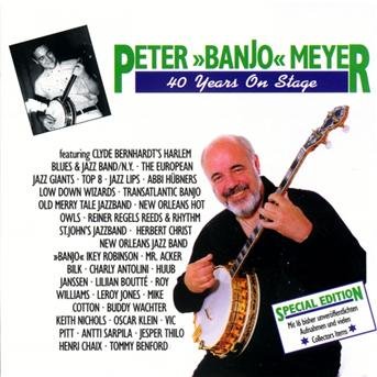 Cover for Peter Banjo Meyer · 40 Years on Stage (CD) (2020)