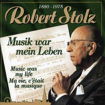 Cover for Robert Stolz · Musik War Mein Leben (CD) (1997)