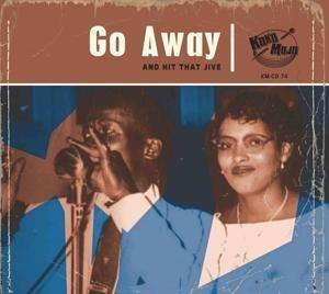 Cover for Go Away: And Hit That Jive (CD) (2021)