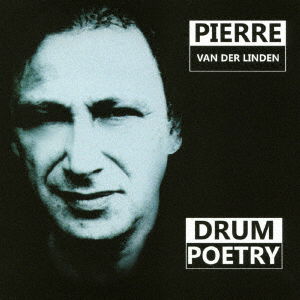 Drum Poetry - Pierre Van Der Linden - Música - OCTAVE - 4526180412892 - 2 de março de 2017