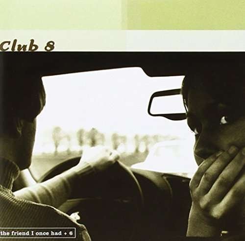 Cover for Club 8 · Friend I Once Had (CD) [Bonus Tracks edition] (2012)