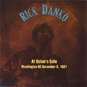Cover for Rick Danko · At Dylan's Cafe Washington Dc er 8. 1987 (CD) [Japan Import edition] (2009)