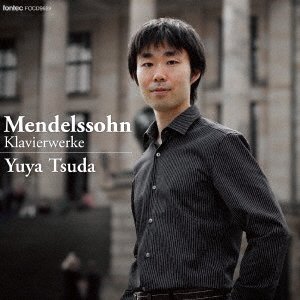 Cover for Tsuda Yuya · Mendelssohn:klavierwerke (CD) [Japan Import edition] (2015)