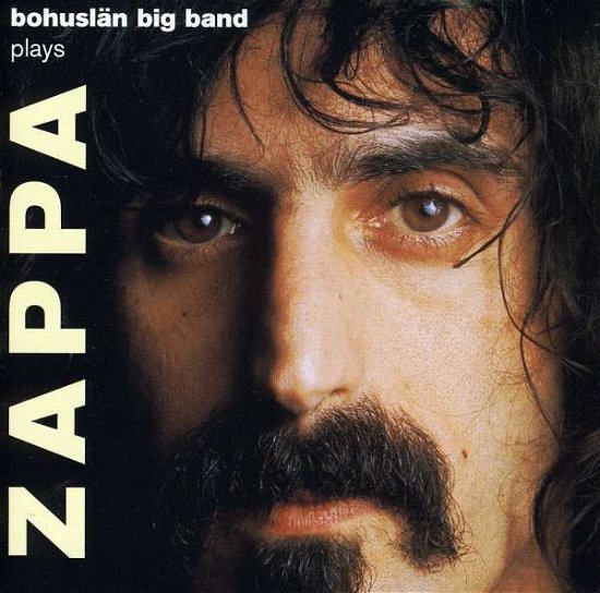 Cover for Bohuslän Big Band · Plays Zappa (CD) (2009)