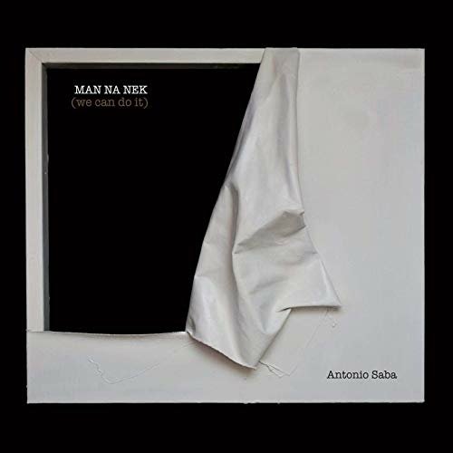 Cover for Antonio Saba · Antonio Saba - Man Na Nek (we Can Do It) (CD)