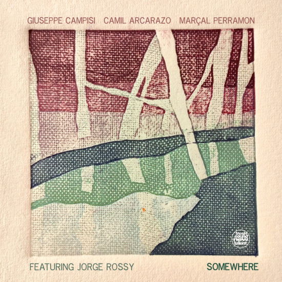 Campisi Giuseppe, Arcarazo Camil, Perramon Marcal · Somewhere (CD) (2024)