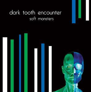 Dark Tooth Encounter · Soft Monsters (CD) (2008)