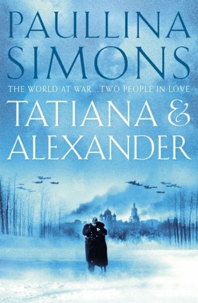 Tatiana and Alexander - Paullina Simons - Libros - HarperCollins Publishers - 9780007118892 - 2 de febrero de 2004