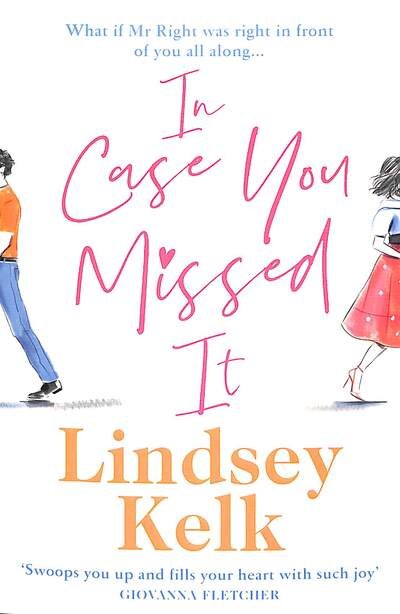 In Case You Missed It - Lindsey Kelk - Books - HarperCollins Publishers - 9780008236892 - July 23, 2020