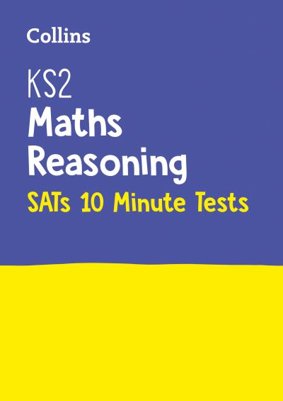 Cover for Collins KS2 · KS2 Maths Reasoning SATs 10-Minute Tests: For the 2025 Tests - Collins KS2 SATs Practice (Paperback Book) (2019)