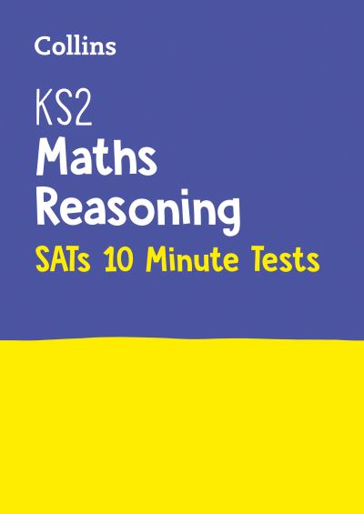 KS2 Maths Reasoning SATs 10-Minute Tests: For the 2025 Tests - Collins KS2 SATs Practice - Collins KS2 - Books - HarperCollins Publishers - 9780008335892 - August 1, 2019