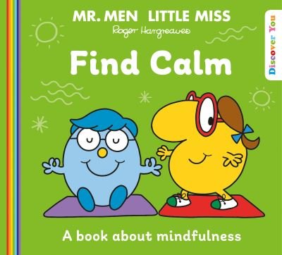 Cover for Roger Hargreaves · Mr. Men Little Miss: Find Calm - Mr. Men and Little Miss Discover You (Taschenbuch) (2023)