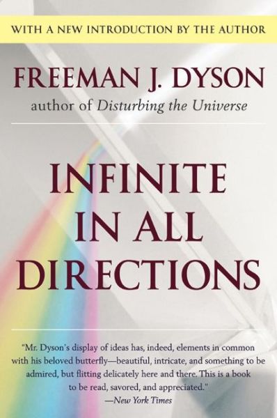 Cover for Freeman J. Dyson · Infinite in All Directions: Gifford Lectures Given at Aberdeen, Scotland April--November 1985 (Paperback Book) [Reprint edition] (2004)