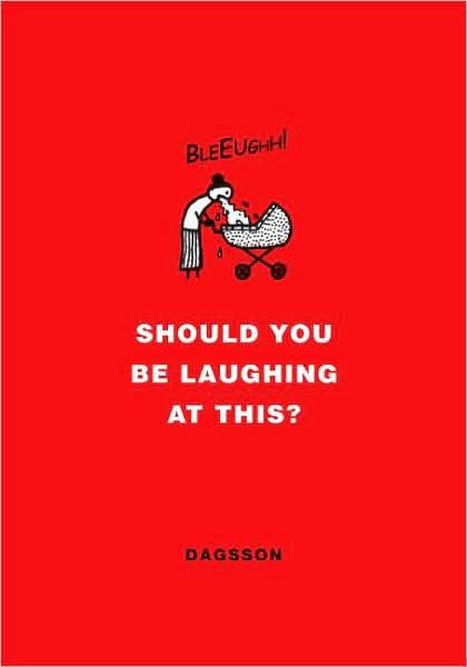 Cover for Hugleikur Dagsson · Should You Be Laughing at This? (Innbunden bok) (2007)