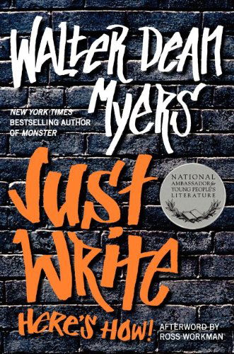 Cover for Walter Dean Myers · Just Write: Here's How! (Hardcover Book) (2012)