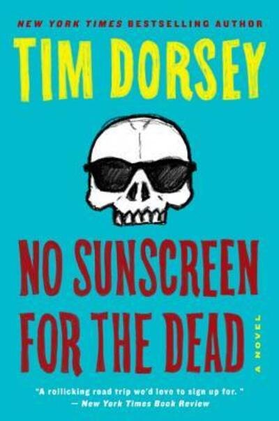 Cover for Tim Dorsey · No Sunscreen for the Dead: A Novel - Serge Storms (Taschenbuch) (2020)
