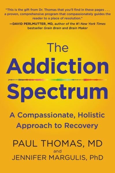 Cover for Thomas, Paul, M.D. · The Addiction Spectrum: A Compassionate, Holistic Approach to Recovery (Paperback Bog) (2020)