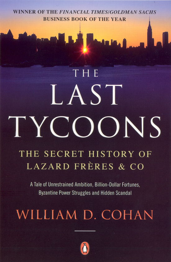 Cover for William D. Cohan · The Last Tycoons: The Secret History of Lazard Freres &amp; Co. (Pocketbok) (2008)