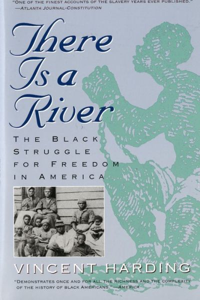 Cover for Vincent Harding · There is a River: the Black Struggle for Freedom in America (Harvest Book) (Paperback Book) [Reissue edition] (1993)