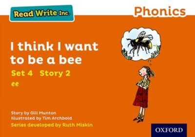 Cover for Gill Munton · Read Write Inc. Phonics: I Think I Want to Be a Bee (Orange Set 4 Storybook 2) - Read Write Inc. Phonics (Paperback Book) (2016)