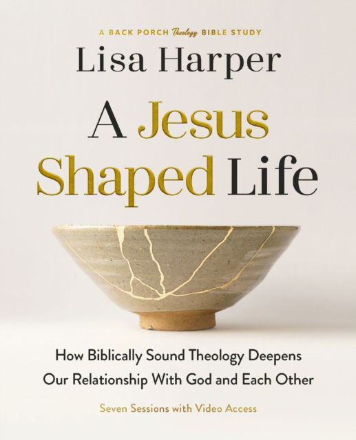 Cover for Lisa Harper · A Jesus-Shaped Life Bible Study Guide plus Streaming Video: How Biblically Sound Theology Deepens Our Relationship With God and Each Other - A Back Porch Theology Bible Study (Paperback Book) (2025)