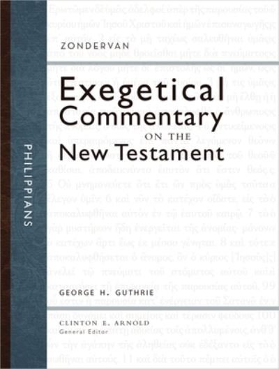 Philippians - Zondervan Exegetical Commentary on the New Testament - George H. Guthrie - Books - Zondervan - 9780310243892 - October 26, 2023