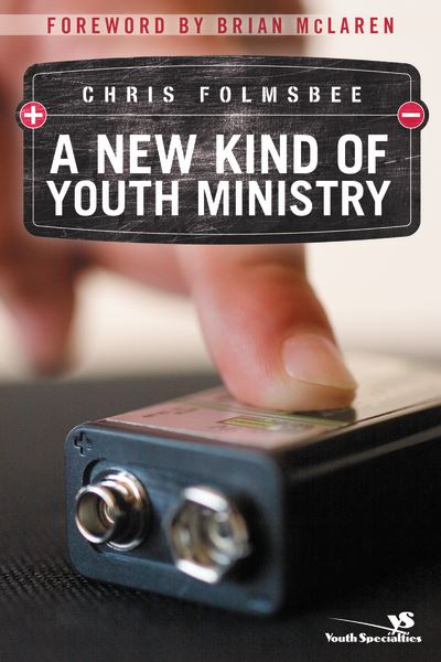 Cover for Chris Folmsbee · A New Kind of Youth Ministry (Paperback Book) (2006)