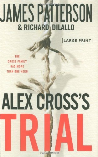 Cover for Richard Dilallo · Alex Cross's Trial (Alex Cross Novels) (Hardcover bog) [Lrg edition] (2009)