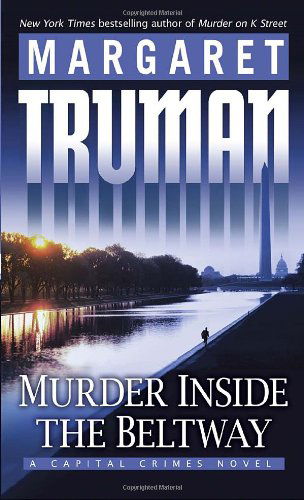 Cover for Margaret Truman · Murder Inside the Beltway: a Capital Crimes Novel (Taschenbuch) [Reprint edition] (2010)