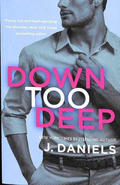 Cover for J. Daniels · Down Too Deep - Dirty Deeds (Paperback Book) (2019)