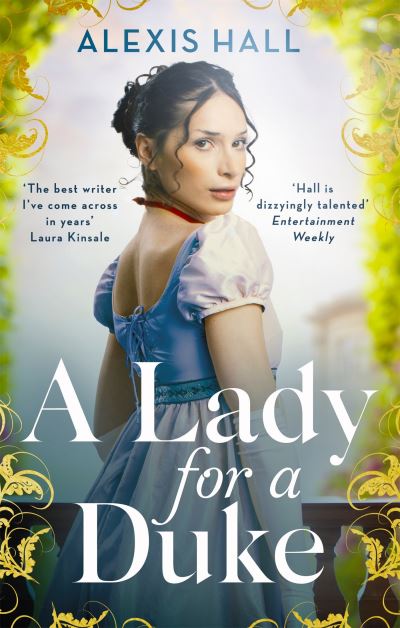 Cover for Alexis Hall · A Lady For a Duke: a swoonworthy historical romance from the bestselling author of Boyfriend Material (Paperback Bog) (2022)