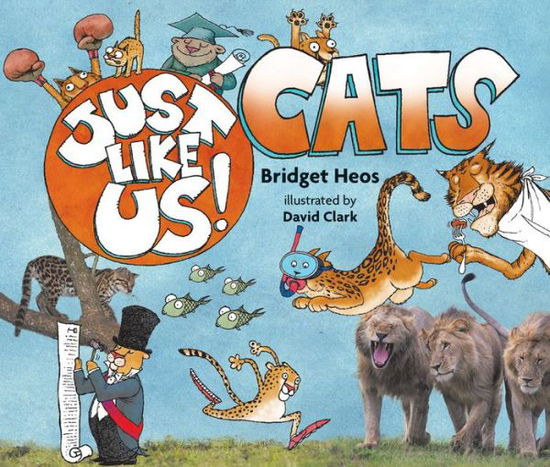 Just Like Us! Cats - Bridget Heos - Books - Houghton Mifflin Harcourt Publishing Com - 9780358003892 - June 1, 2019