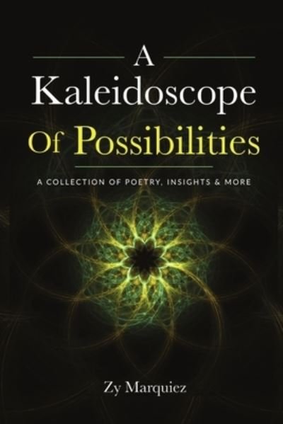 Cover for Zy Marquiez · A Kaleidoscope Of Possibilities (Paperback Bog) (2019)