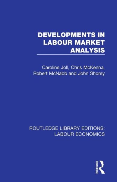 Cover for Caroline Joll · Developments in Labour Market Analysis - Routledge Library Editions: Labour Economics (Paperback Book) (2020)