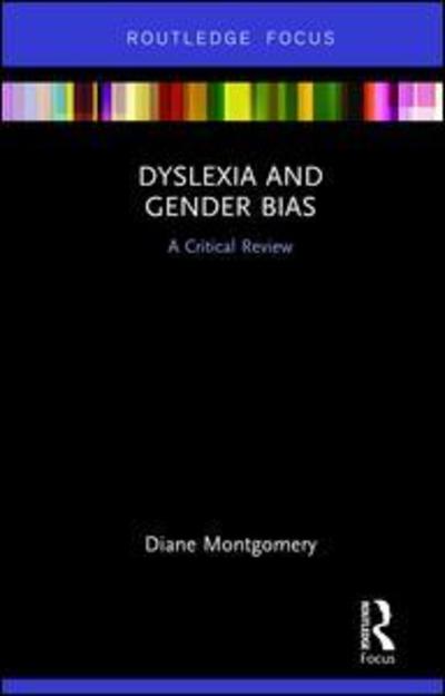 Cover for Montgomery, Diane (Middlesex University, UK) · Dyslexia and Gender Bias: A Critical Review (Hardcover Book) (2019)