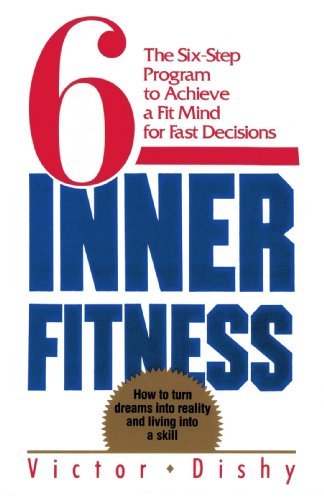 Cover for Victor Dishy · Inner Fitness: the Six-step Program to Achieve a Fit Mind for Fast Decisions (Paperback Book) (2002)