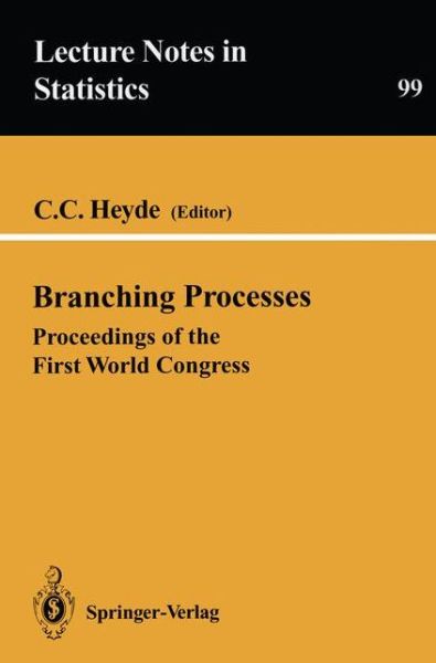 Cover for C C Heyde · Branching Processes: Proceedings of the First World Congress - Lecture Notes in Statistics (Paperback Book) [Softcover reprint of the original 1st ed. 1995 edition] (1995)