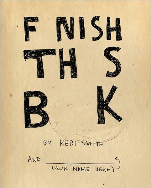 Finish This Book - Keri Smith - Bøker - Penguin Publishing Group - 9780399536892 - 6. september 2011